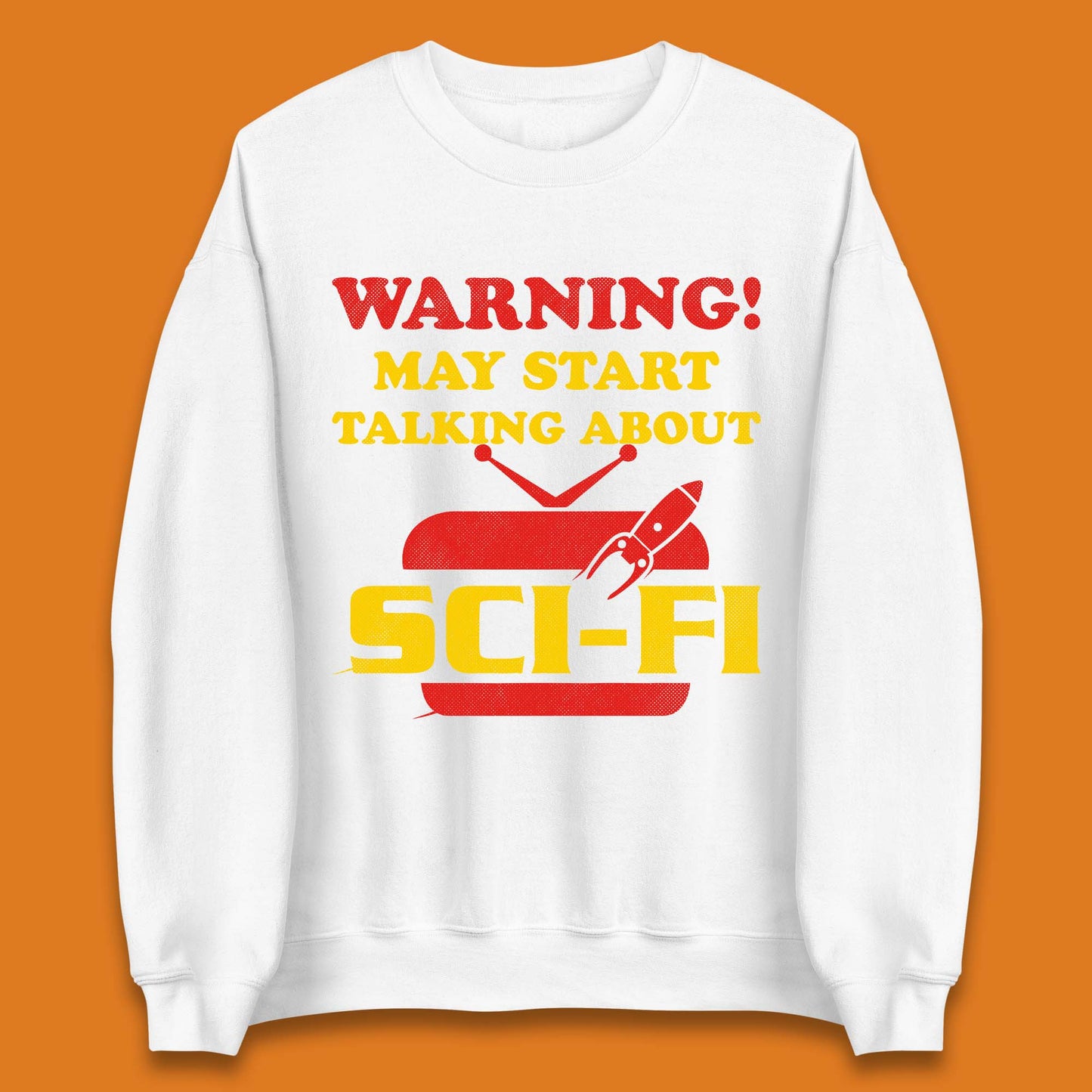 Warning Talking About Sci-Fi Unisex Sweatshirt