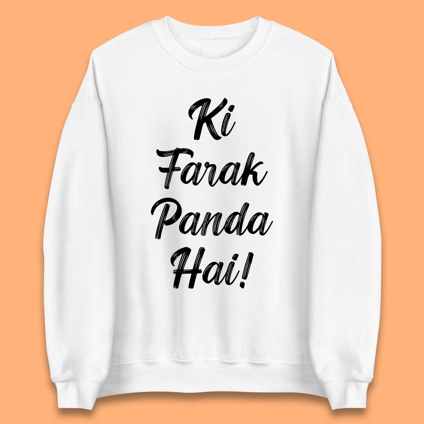 Ki Farak Panda Hai Funny Humorous Novelty Panda Parody Gift Unisex Sweatshirt