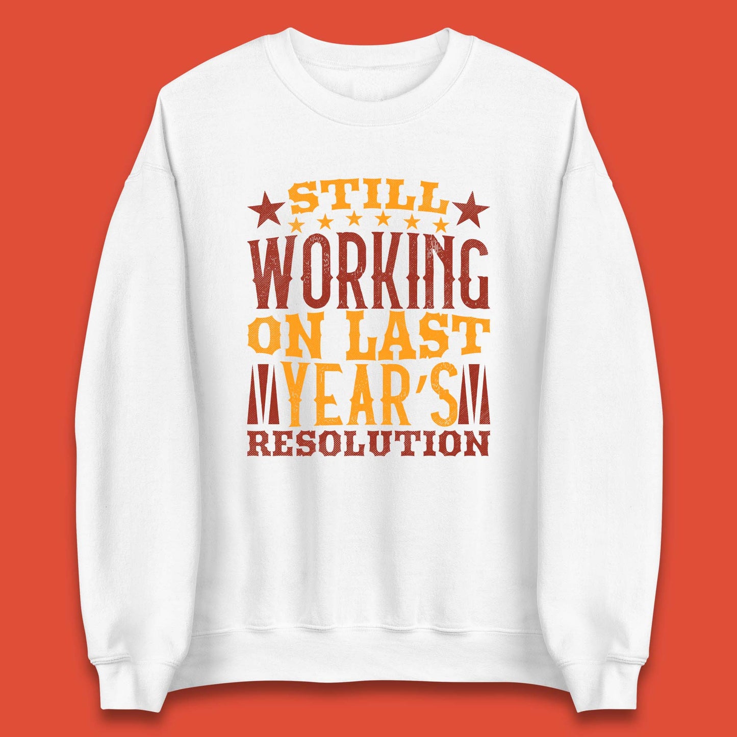 Last Years Resolution Unisex Sweatshirt