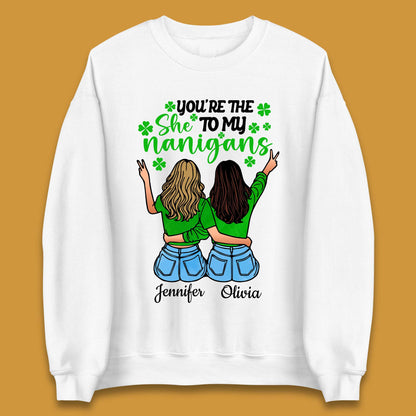 Personalised You're The She To My Nanigans Unisex Sweatshirt