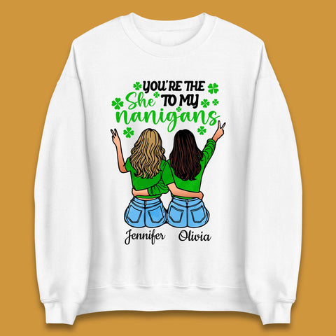 Personalised You're The She To My Nanigans Unisex Sweatshirt