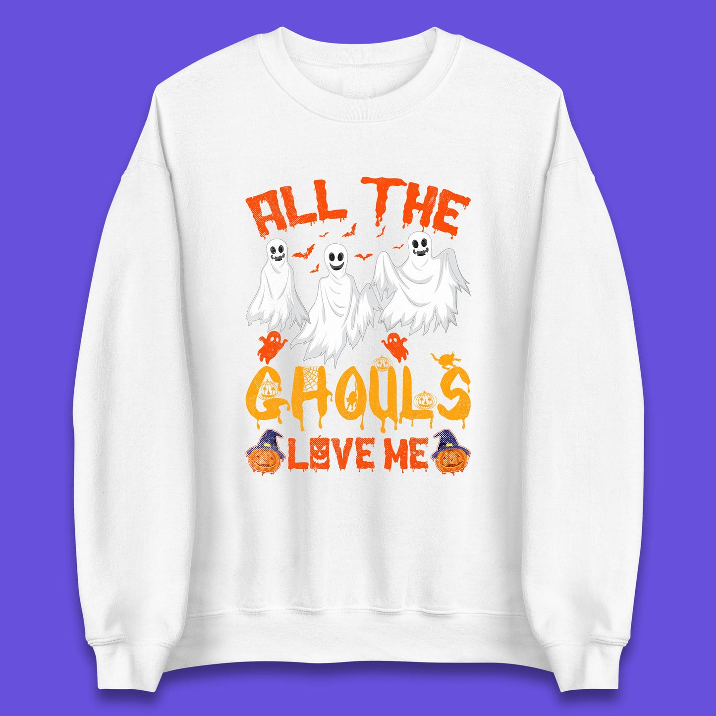 All The Ghouls Love Me Halloween Funny Horror Spooky Boo Ghost Unisex Sweatshirt