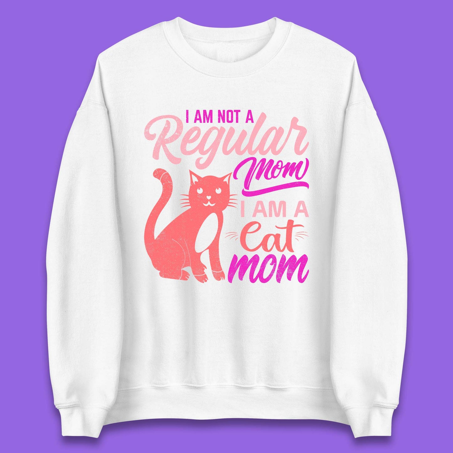 I Am A Cat Mom Unisex Sweatshirt