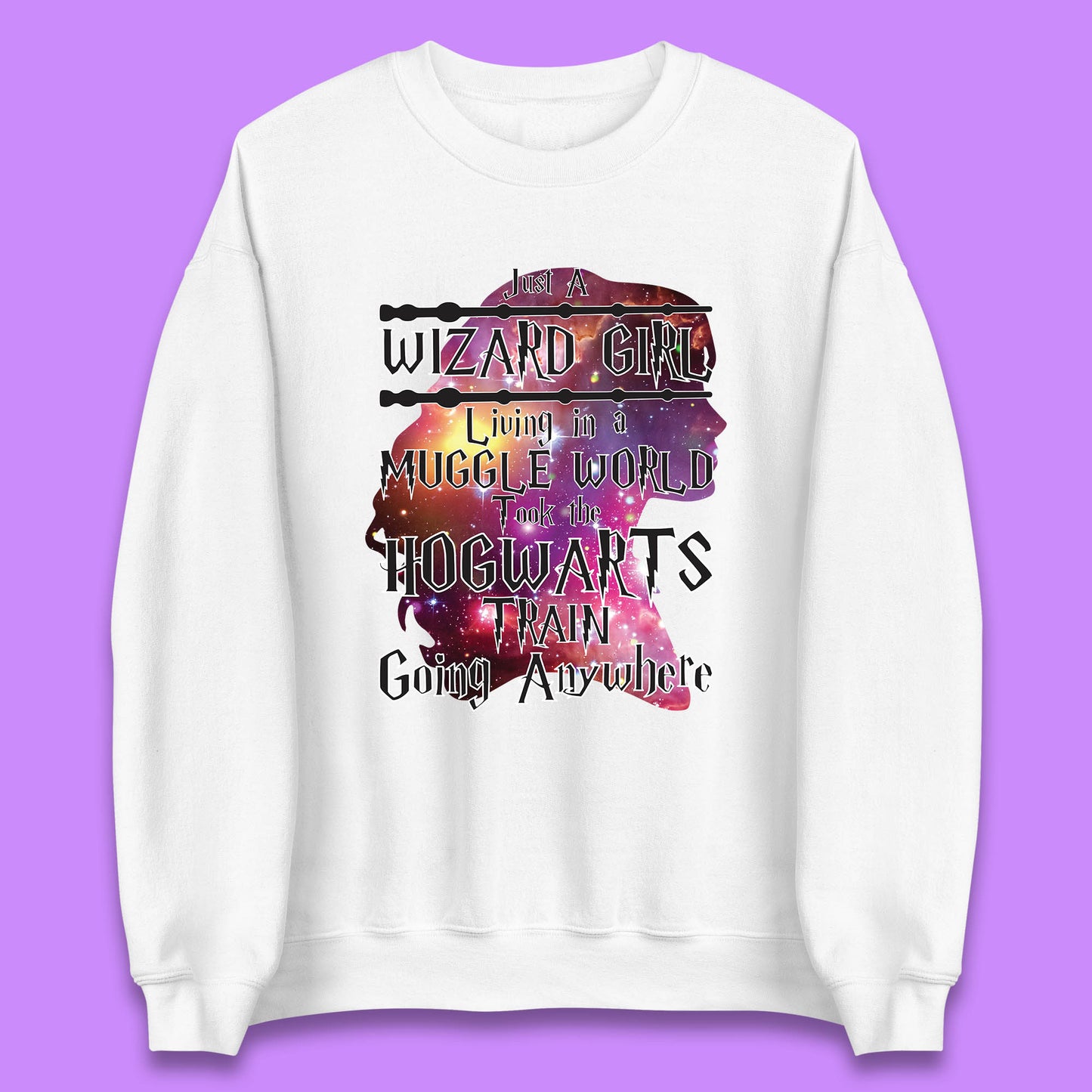 Harry Potter Just A Wizard Girl Living In A Muggle World Took The Hogwarts Train Going Anywhere Unisex Sweatshirt