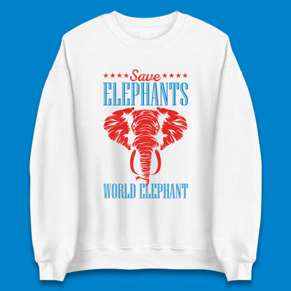 Save The Elephants World Elephant Day Zoo Animal Wildlife Unisex Sweatshirt