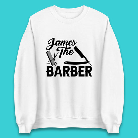 Personalised The Barber Hairdresser Your Name Barbershop Hair Stylist Unisex Sweatshirt