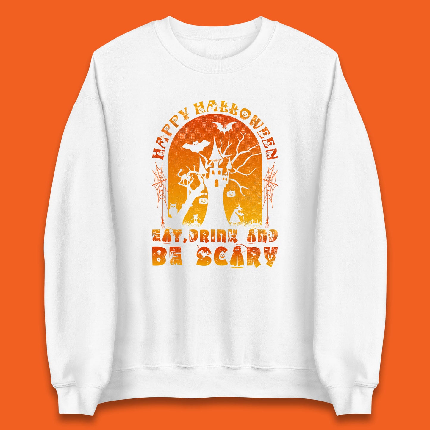 Happy Halloween Eat Drink And Be Scary Spooky Horror Hunted House Festive Gift Unisex Sweatshirt
