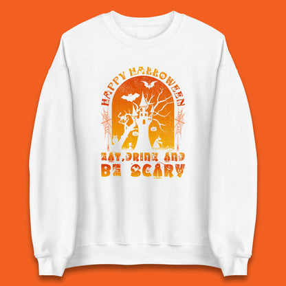 Happy Halloween Eat Drink And Be Scary Spooky Horror Hunted House Festive Gift Unisex Sweatshirt