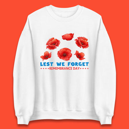 Lest We Forget Remembrance Day Poppy Flowers British Armed Forces Day Unisex Sweatshirt