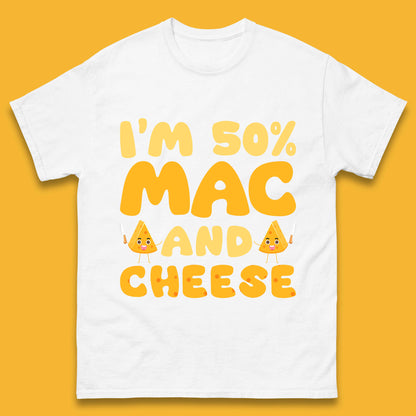 I'm 50% Mac & Cheese Funny Macaroni And Cheese Lover Foodie Food Lover Mens Tee Top