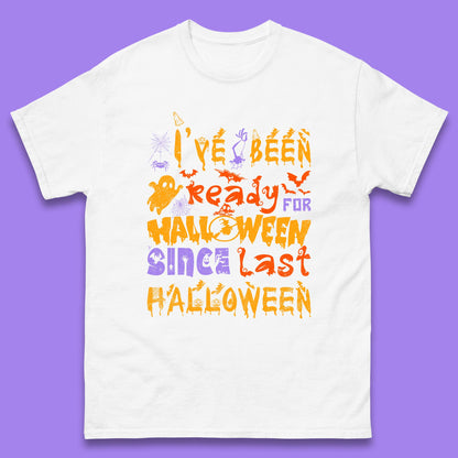 I've Been Ready For Halloween Since Last Halloween Pumpkin Spice Spooky Vibes Mens Tee Top