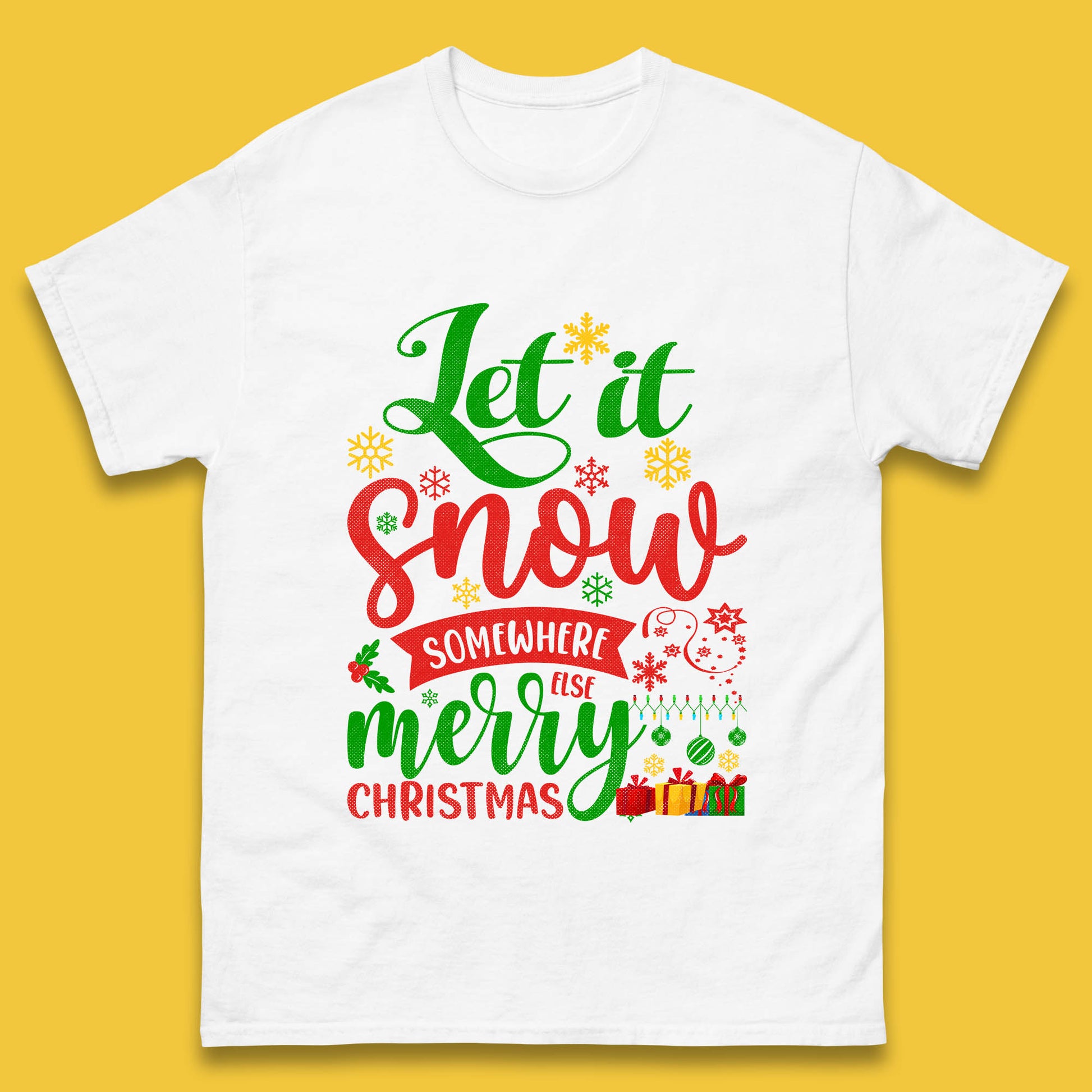 let it snow somewhere else christmas t shirt