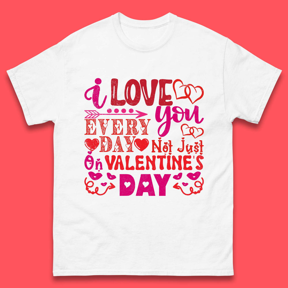 Love You Every Day Mens T-Shirt