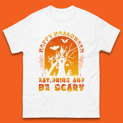 Happy Halloween Eat Drink And Be Scary Spooky Horror Hunted House Festive Gift Mens Tee Top