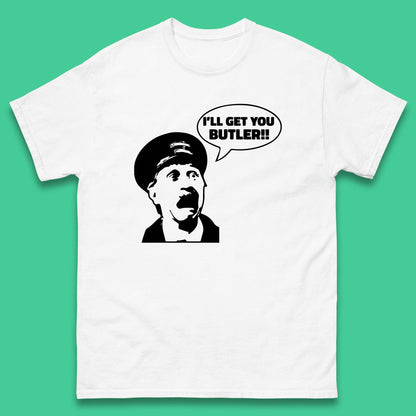 I'll Get You Butler T Shirt