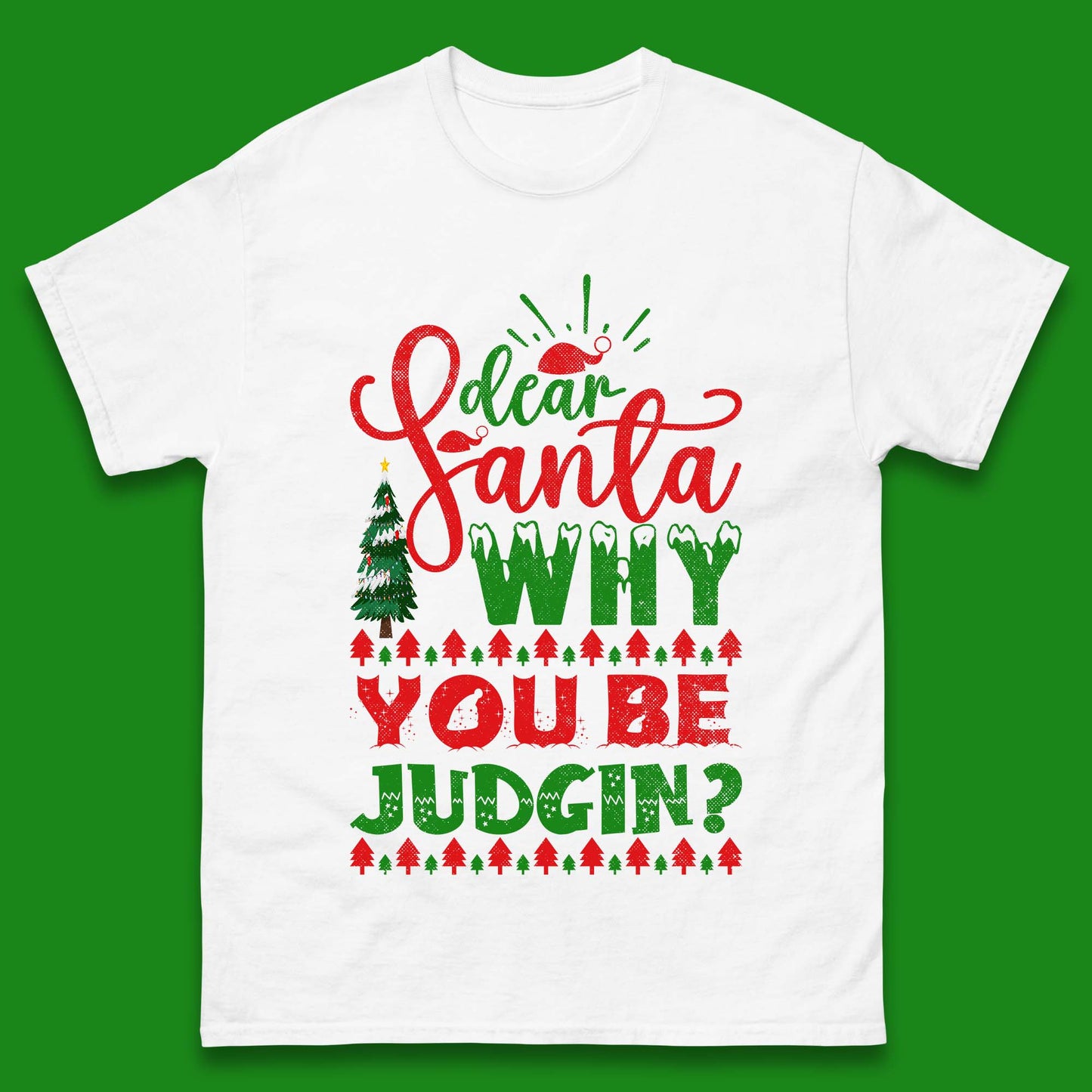 dear santa why you be judgin christmas t shirt