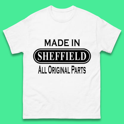 Made In Sheffield All Original Parts Vintage Retro Birthday City in South Yorkshire, England Gift Mens Tee Top