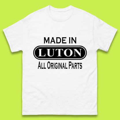Made In Luton All Original Parts Vintage Retro Birthday Town In Bedfordshire, England Gift Mens Tee Top