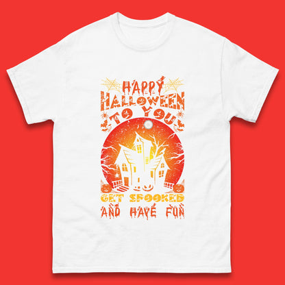 Happy Halloween To You Get Spooked And Have Fun Halloween Horror Hunted House Mens Tee Top