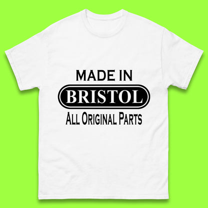 Made In Bristol All Original Parts Vintage Retro Birthday City in South West England Gift Mens Tee Top