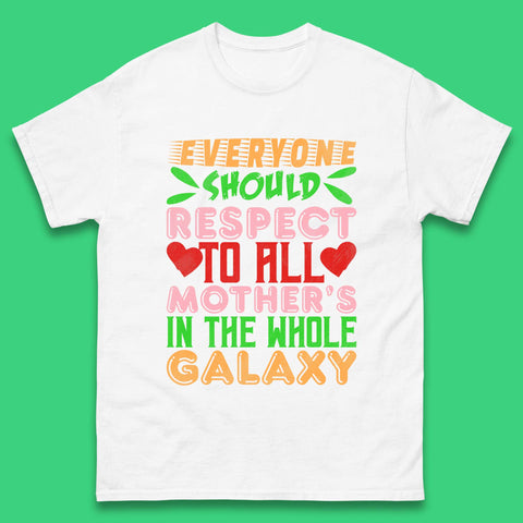 Respect All Mothers In The Galaxy Mens T-Shirt
