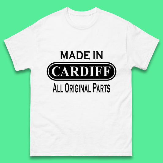 Made In Cardiff All Original Parts Vintage Retro Birthday Capital And Largest City Of Wales Gift Mens Tee Top