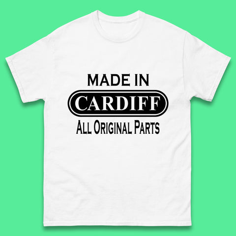 Made In Cardiff All Original Parts Vintage Retro Birthday Capital And Largest City Of Wales Gift Mens Tee Top