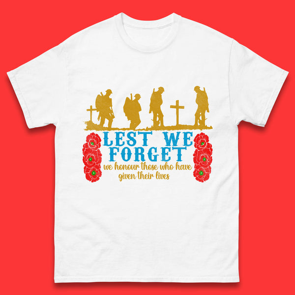 Lest We Forget We Honour Those Who Have Given Their Lives Remembrance Day Mens Tee Top