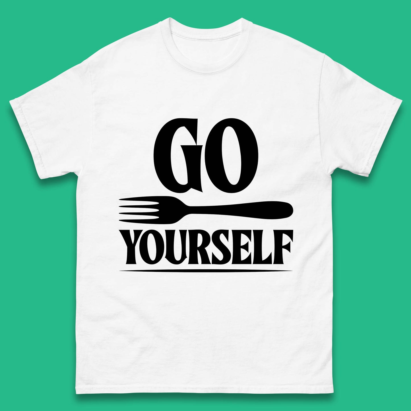 Go Fork Yourself Go Fuck Yourself Funny Sarcastic Offensive Fork Joke Mens Tee Top
