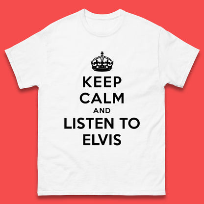Keep Calm And Listen To Elvis American Singer Elvis Presley King Of Rock Mens Tee Top