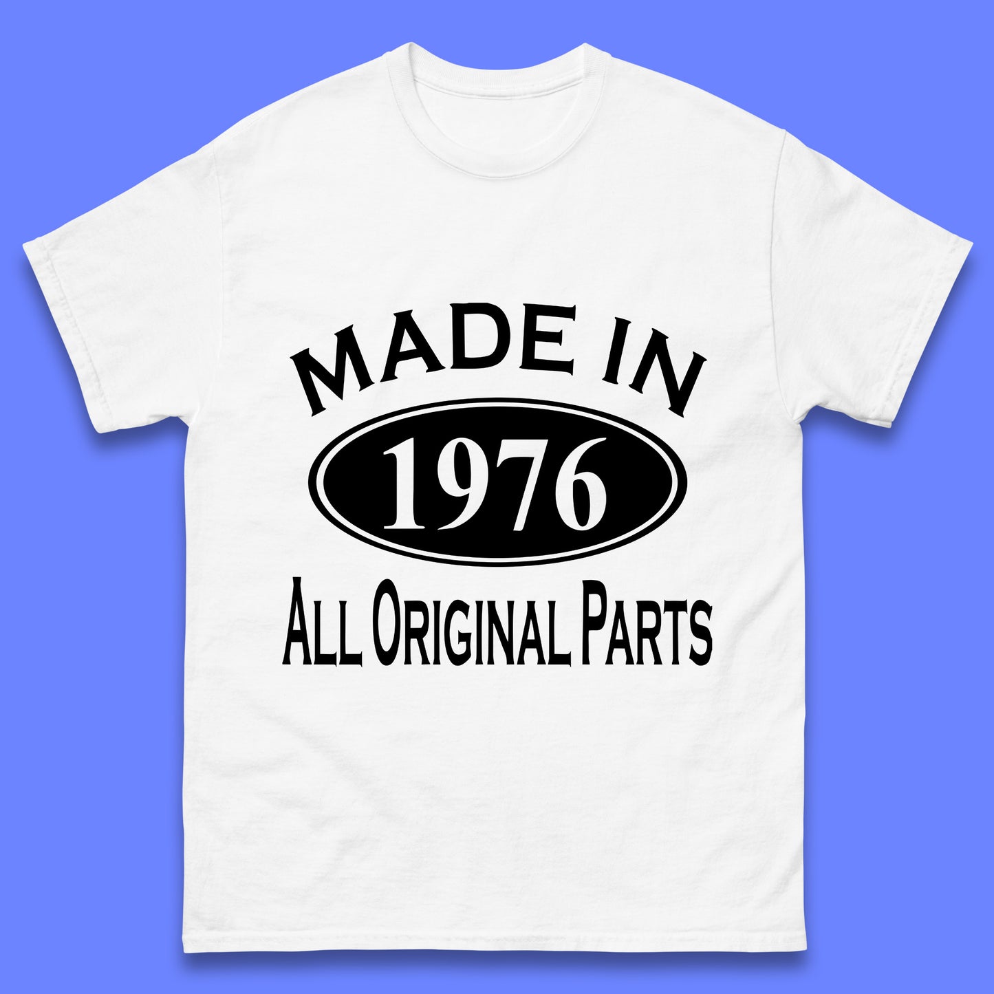 Made In 1976 All Original Parts Vintage Retro 47th Birthday Funny 47 Years Old Birthday Gift Mens Tee Top