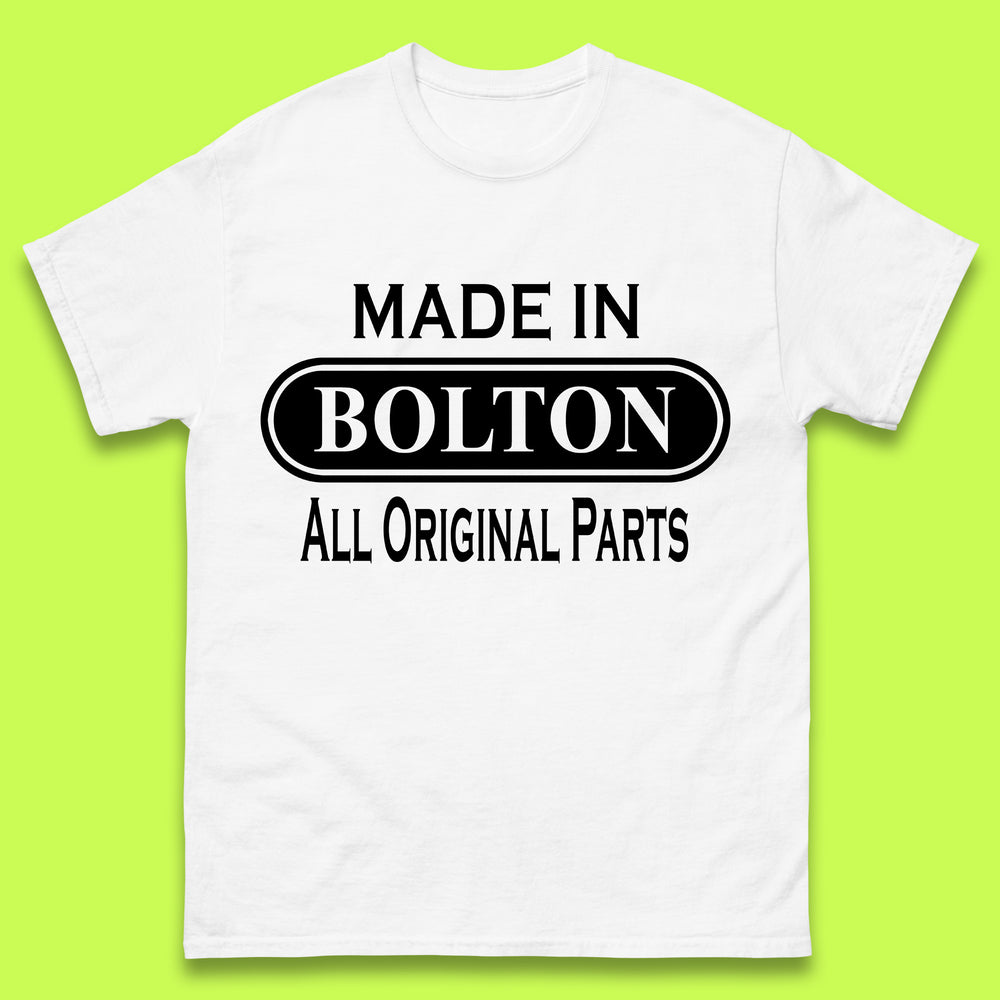 Made In Bolton All Original Parts Vintage Retro Birthday Town In Greater Manchester, England Gift Mens Tee Top