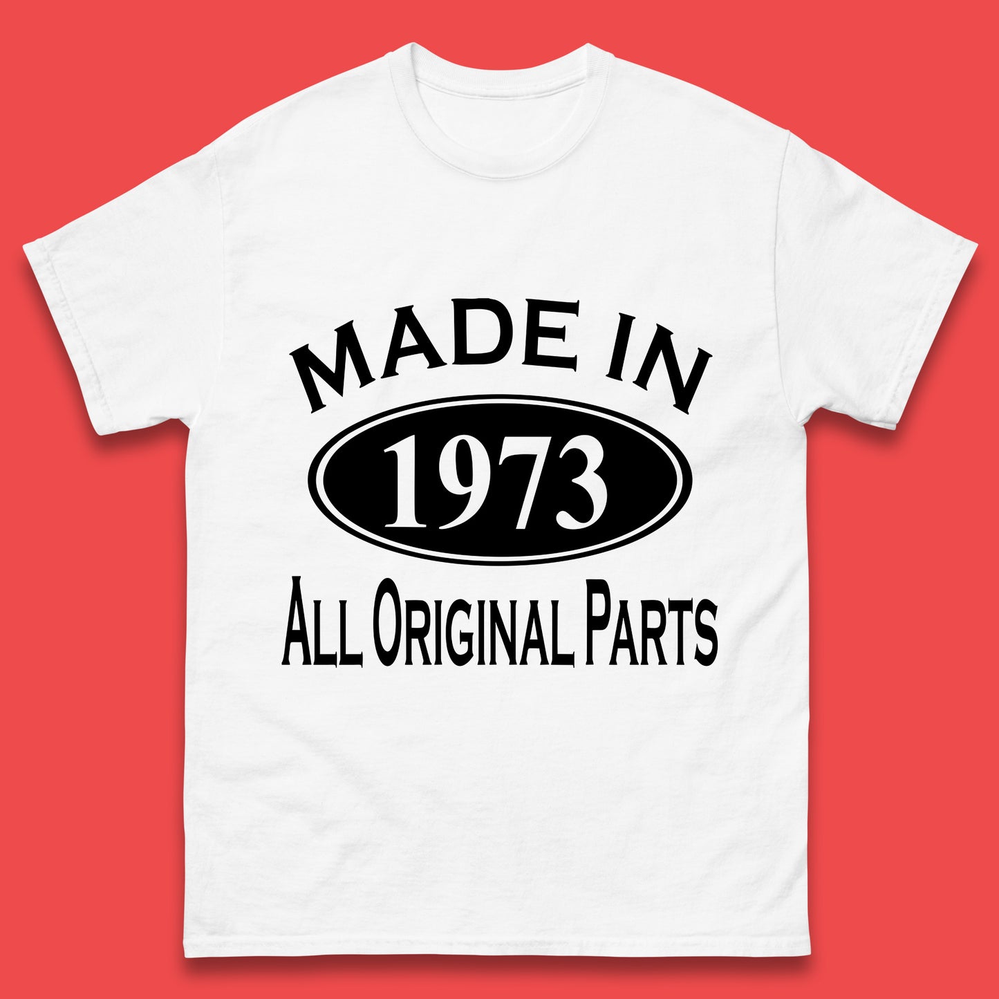Made In 1973 All Original Parts Vintage Retro 50th Birthday Funny 50 Years Old Birthday Gift Mens Tee Top