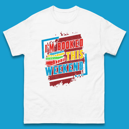 I'm Booked This Weekend Retro Book Lover Book Vibes Reading Librarian Mens Tee Top
