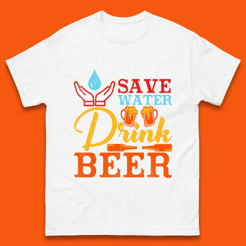 Save Water Drink Beer Day Drinking Beer Lover Beer Quote Funny Alcoholism Mens Tee Top