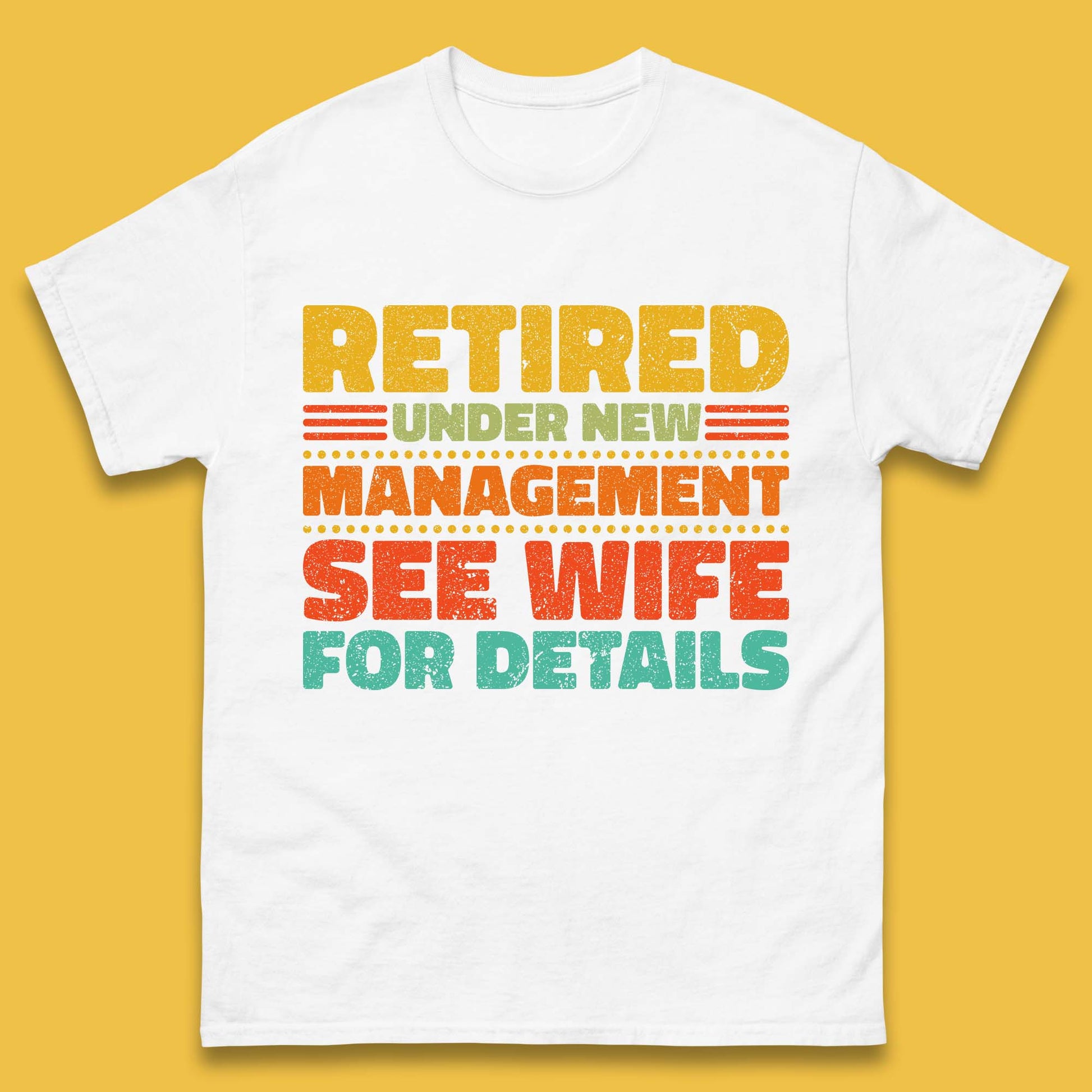 Retired Under New Management T Shirt