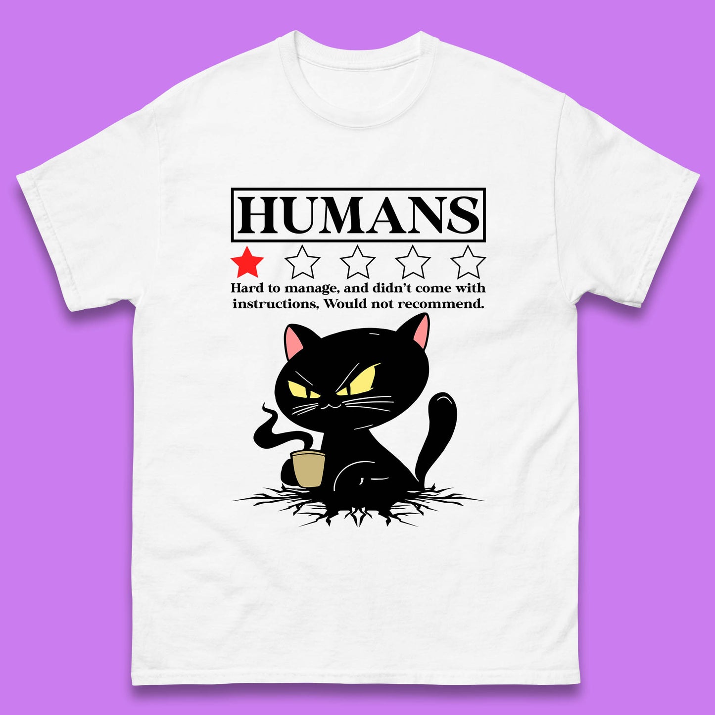 Cat Humans Hard To Manage And Didn’t Come With Instructions Would Not Recommend Mens Tee Top