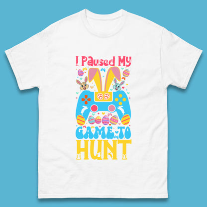 I Paused My Game To Hunt Mens T-Shirt