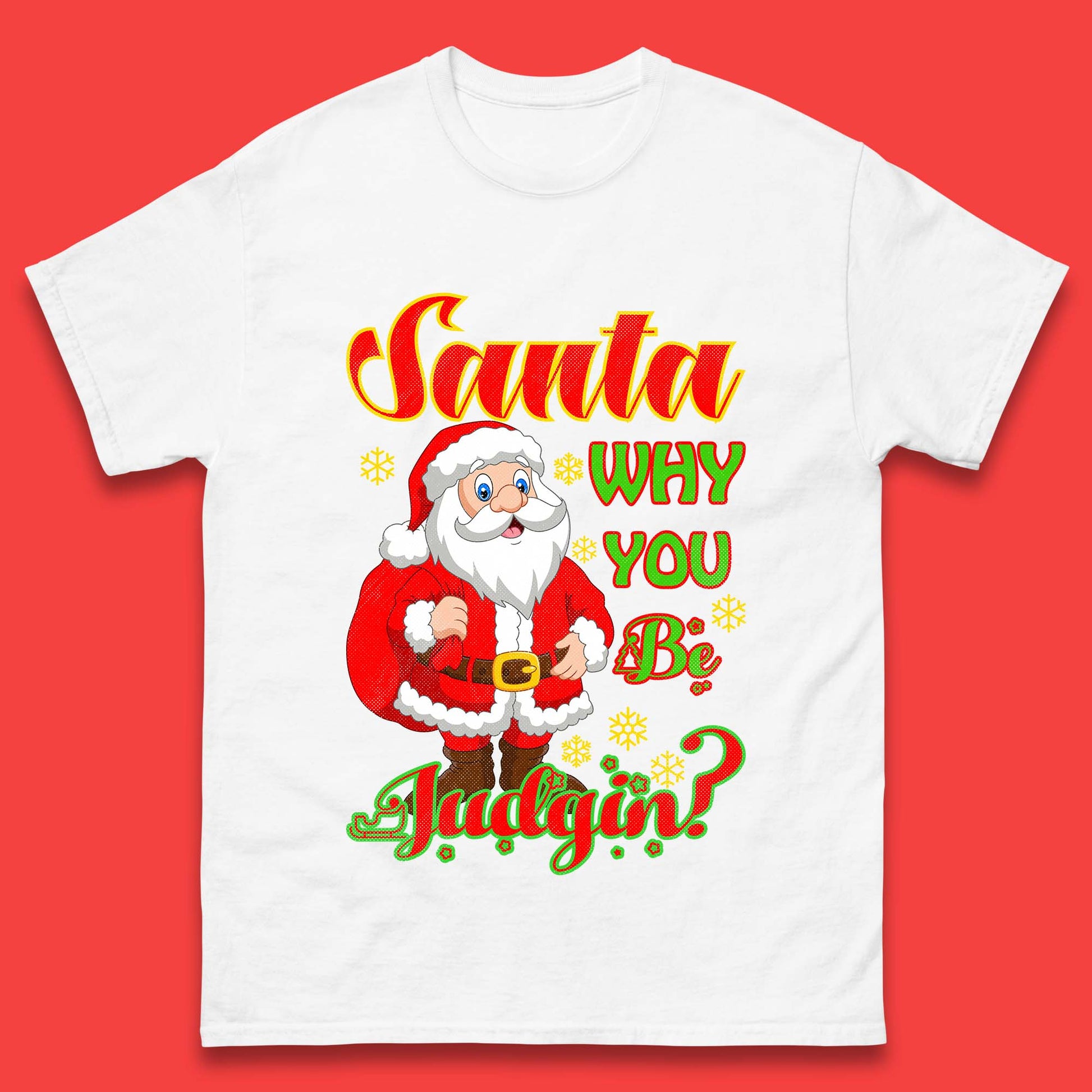 santa why you be judgin t shirt