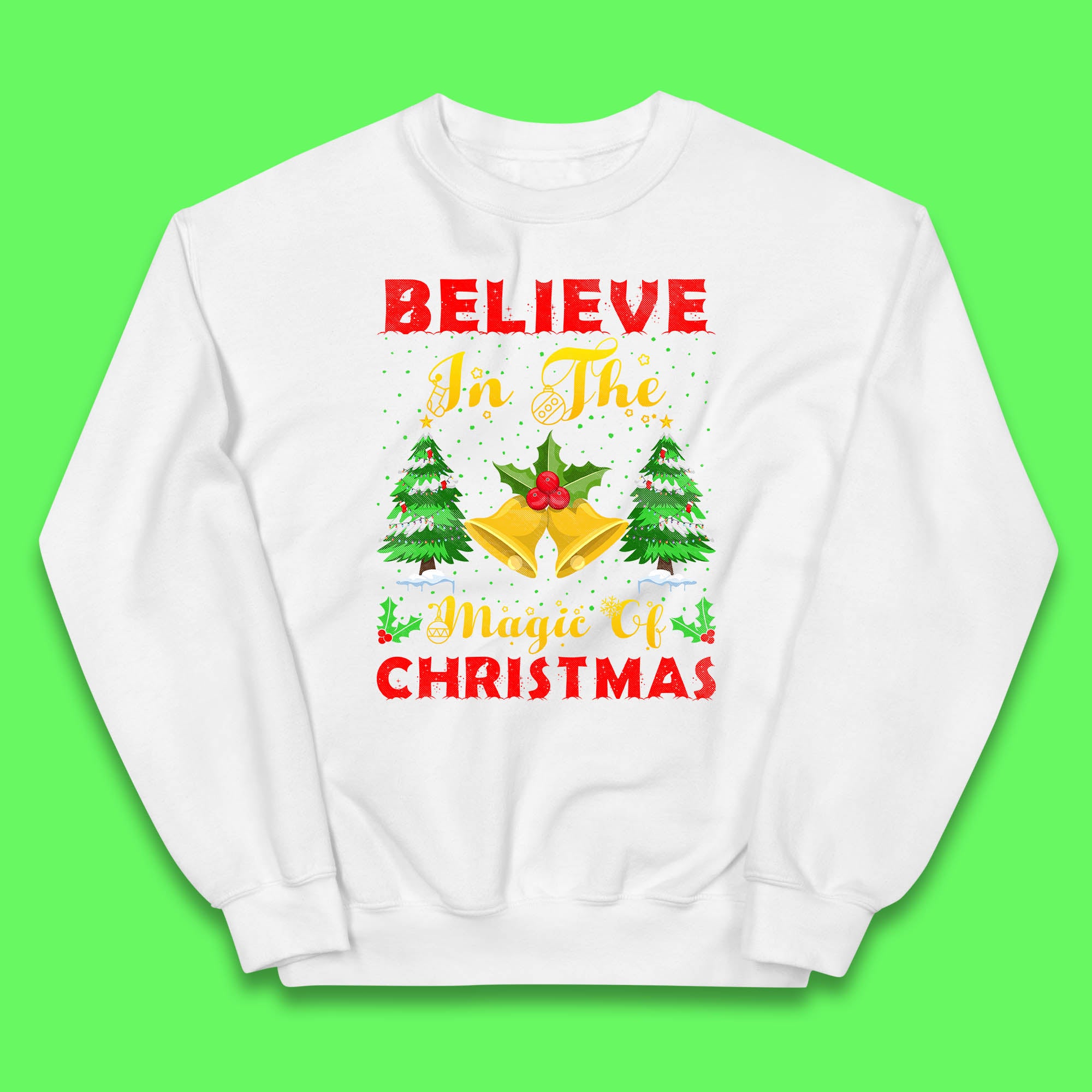 Believe In The Magic Of Christmas Funny Xmas Holiday Festive Kids Jumper