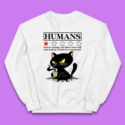 Cat Humans Hard To Manage And Didn’t Come With Instructions Would Not Recommend Kids Jumper