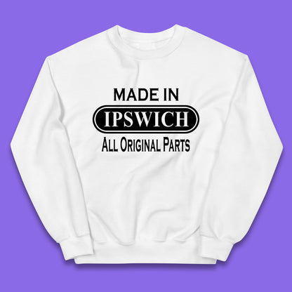 Made In Ipswich All Original Parts Vintage Retro Birthday Town in Suffolk, England Gift Kids Jumper