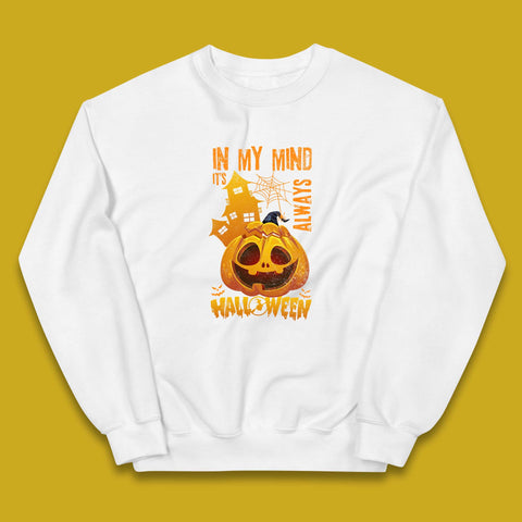 In My Mind It's Always Halloween Haunted House Horror Scary Monster Pumpkin Kids Jumper