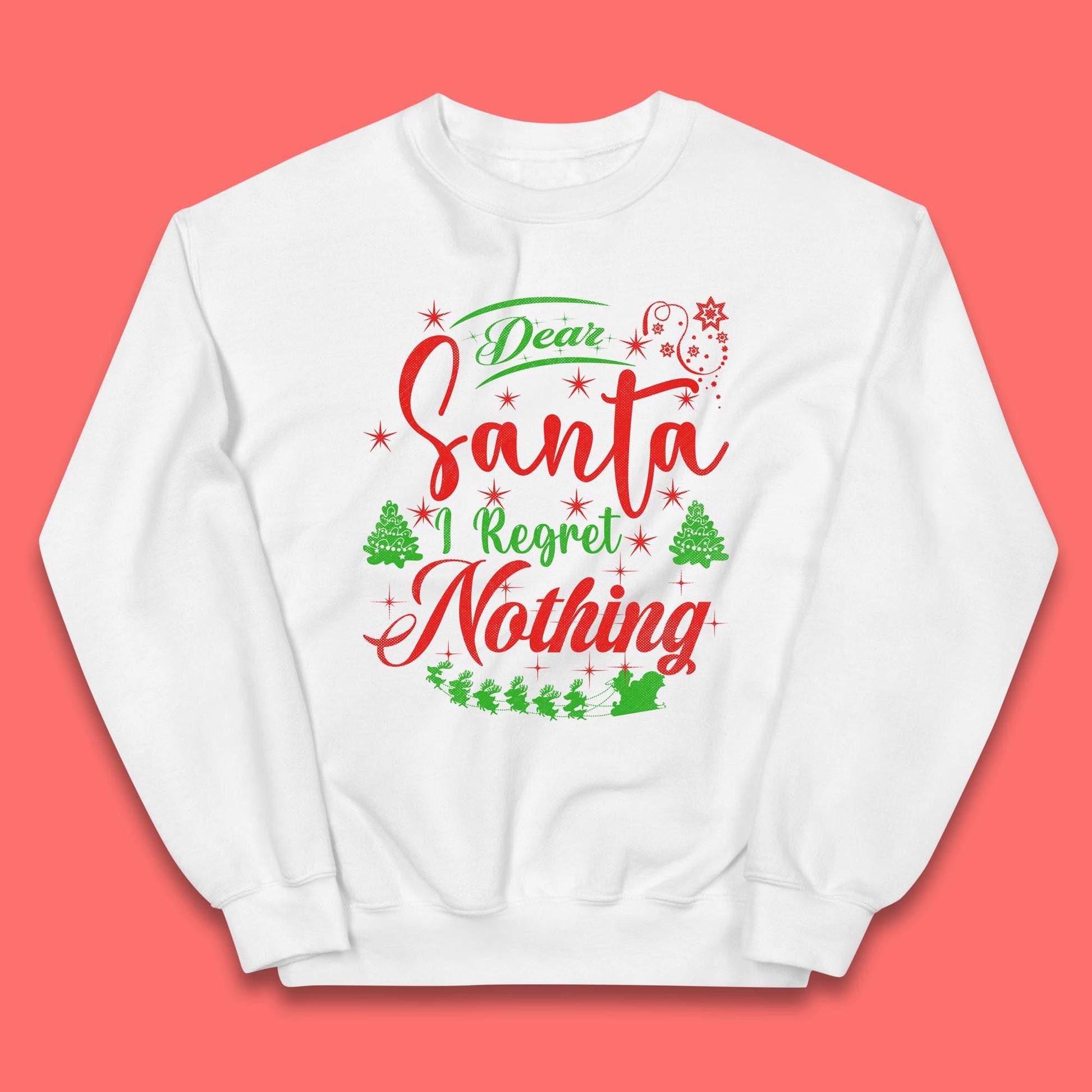 dear santa i regret nothing sweatshirt