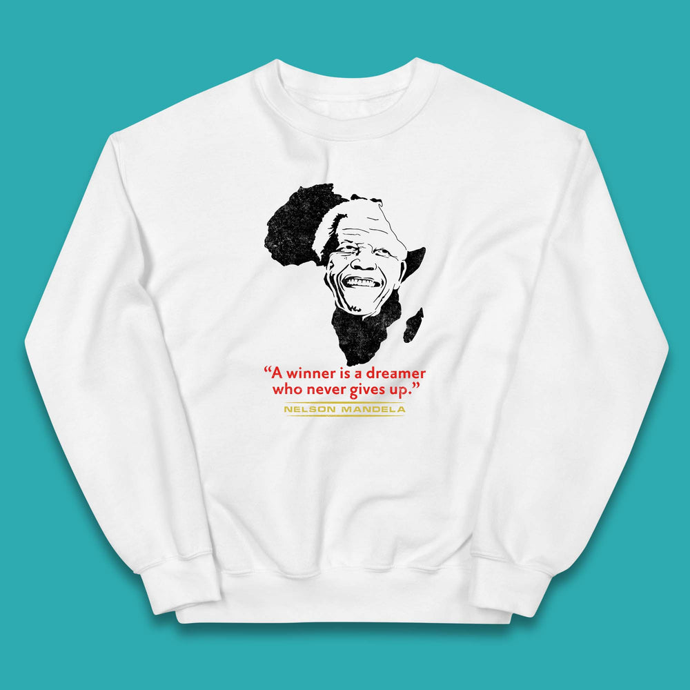 A Winner Is A Dreamer Who Never Give Up Nelson Mandela Famous Inspirational Quote Kids Jumper
