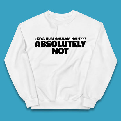 Kya Hum Ghulam Hain??? Absolutely Not Imran Khan Supporter Gift Kids Jumper