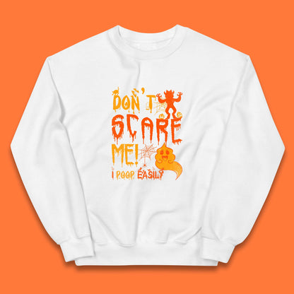 Don't Scare Me I Poop Easily Funny Halloween Spooky Horror Scared Boo Ghost Kids Jumper
