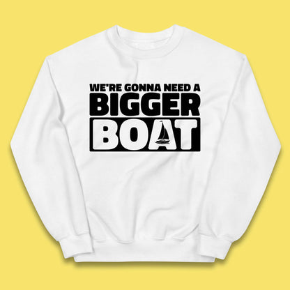 We're Going To Need A Bigger Boat Jaws Inspired Boat Vacation Cruise Trip Boating Kids Jumper