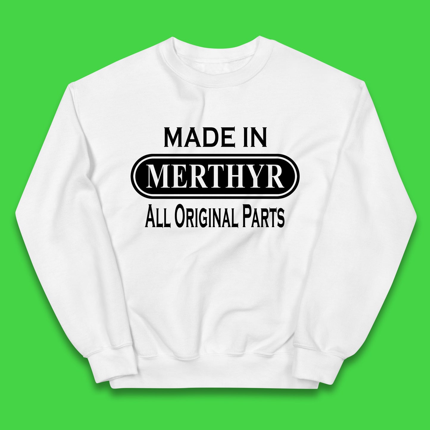 Made In Merthyr All Original Parts Vintage Retro Birthday Merthyr Tydfil Town In Wales Kids Jumper