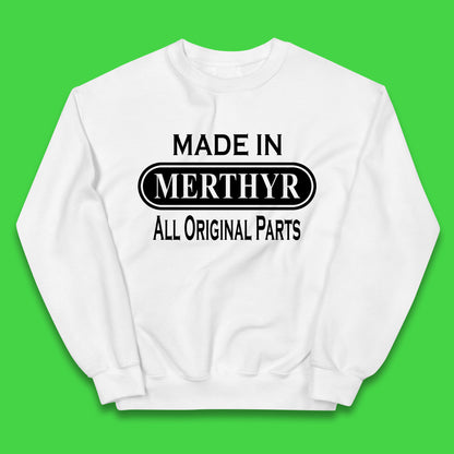 Made In Merthyr All Original Parts Vintage Retro Birthday Merthyr Tydfil Town In Wales Kids Jumper